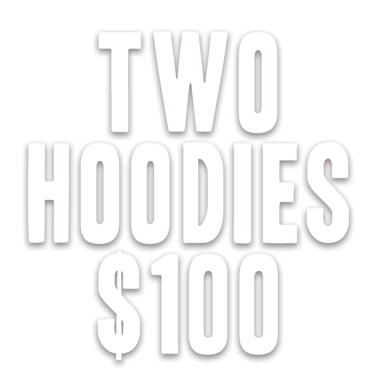 2 Hoodies for $100